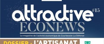 Attractive Econews : L'artisanat, une opportunité pour l'attractivité de Courbevoie ?